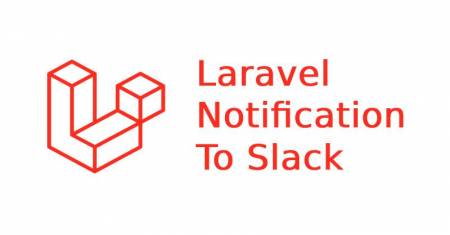 Hướng dẫn notification to slack laravel